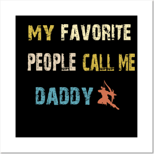 Mens My Favorite People Call Me Daddy T-Shirt Father's Day Shirt Posters and Art